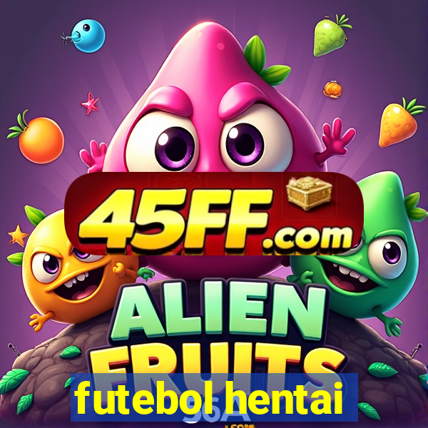 futebol hentai
